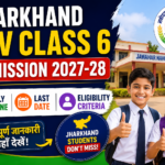 Jharkhand JNV Class 6 Admission 2027-28: Apply Online, Last Date, Eligibility