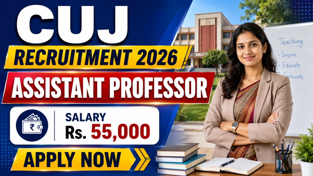 CUJ Assistant Professor Recruitment 2026: Apply Online, 1 Vacancy, Salary & Dates