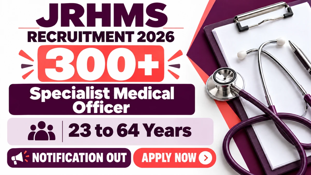 JRHMS Specialist Medical Officer Recruitment 2026: Apply For 306 Posts